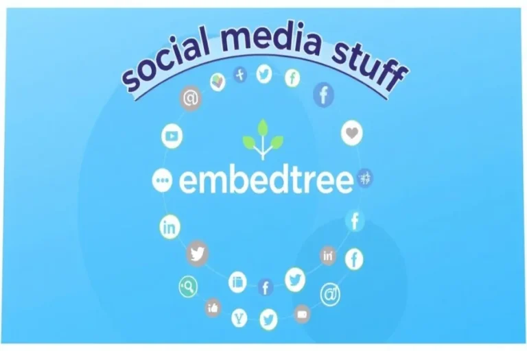 Social Media Stuff Embedtree for Better Online Presence