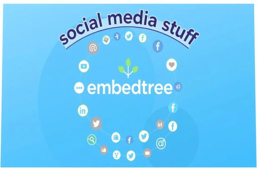 Social Media Stuff Embedtree for Better Online Presence